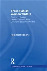 Book cover of Three Radical Women Writers by Nora Ruth Roberts