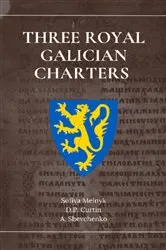 Book cover of Three Royal Galician Charters by Sofiya Melnyk