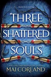 Book cover of Three Shattered Souls by Mai Corland
