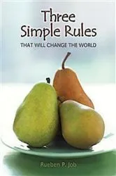 Book cover of Three Simple Rules That Will Change the World by Rueben P. Job