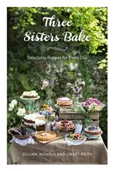 Book cover of Three Sisters Bake by Gillian Reith
