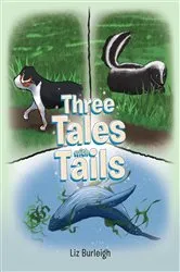 Book cover of Three Tales with Tails by Liz Burleigh