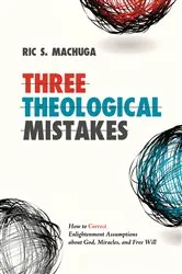Book cover of Three Theological Mistakes by Ric Machuga