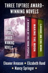 Book cover of Three Tiptree Award–Winning Novels by Eleanor Arnason
