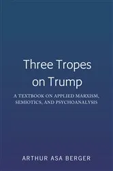 Book cover of Three Tropes on Trump by Arthur Asa Berger