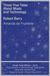 Book cover of Three True Tales About Music and Technology by Robert Barry