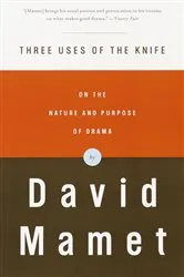 Book cover of Three Uses of the Knife by David Mamet