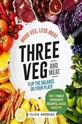 Book cover of Three Veg and Meat by Olivia Andrews