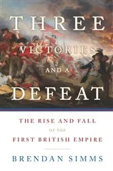 Book cover of Three Victories and a Defeat by Brendan Simms