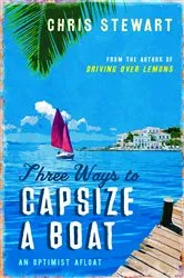 Book cover of Three Ways to Capsize a Boat by Chris Stewart