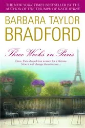 Book cover of Three Weeks in Paris by Barbara Taylor Bradford