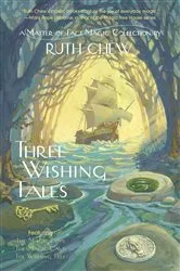 Book cover of Three Wishing Tales: A Matter-of-Fact Magic Collection by Ruth Chew by Ruth Chew