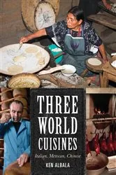 Book cover of Three World Cuisines by Ken Albala