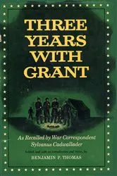 Book cover of Three Years with Grant by Sylvanus Cadwallader