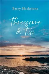Book cover of Threescore and Ten by Barry Blackstone
