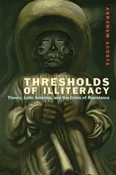 Book cover of Thresholds of Illiteracy by Abraham Acosta