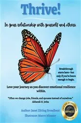 Book cover of Thrive! In your relationship with yourself and others by Janet Zitting Broadbent