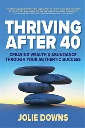 Book cover of Thriving After 40 by Downs Jolie