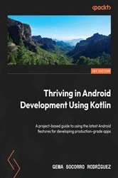 Book cover of Thriving in Android Development Using Kotlin by Gema Socorro Rodríguez