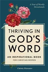 Book cover of Thriving in God's Word by Christy Fitzwater