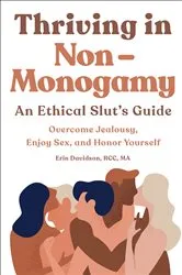 Book cover of Thriving in Non-Monogamy: An Ethical Slut's Guide by Erin Davidson