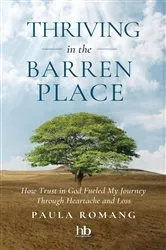 Book cover of Thriving in the Barren Place by Paula Romang