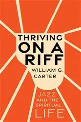 Book cover of Thriving on a Riff by William G. Carter