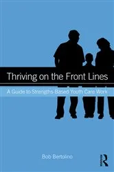 Book cover of Thriving on the Front Lines by Bob Bertolino