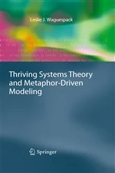 Book cover of Thriving Systems Theory and Metaphor-Driven Modeling by Leslie J. Waguespack