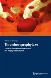 Book cover of Thromboseprophylaxe Klinische und ökonomische Effekte von Prophylaxestrümpfen by Wilfried von Eiff