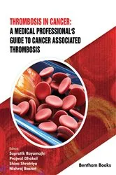 Book cover of Thrombosis in Cancer: A Medical Professional's Guide to Cancer Associated Thrombosis by Supratik Rayamajhi