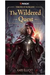 Book cover of Throne of Eldraine: The Wildered Quest by Kate Elliott