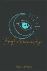 Book cover of Through a Dreamer's Eye by Zykaria Branch
