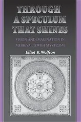 Book cover of Through a Speculum That Shines by Elliot R. Wolfson