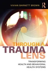 Book cover of Through a Trauma Lens by Vivian Barnett Brown