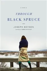 Book cover of Through Black Spruce by Joseph Boyden