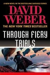 Book cover of Through Fiery Trials by David Weber