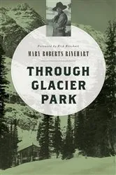 Book cover of Through Glacier Park by Mary  Roberts Rinehart