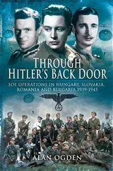 Book cover of Through Hitler's Back Door by Alan Ogden