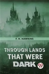 Book cover of Through Lands That Were Dark by Unknown