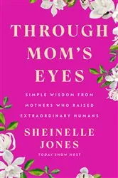Book cover of Through Mom's Eyes by Sheinelle Jones
