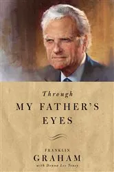 Book cover of Through My Father's Eyes by Franklin Graham