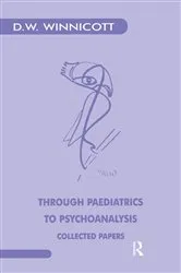 Book cover of Through Paediatrics to Psychoanalysis by Donald W. Winnicott