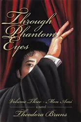 Book cover of Through Phantom Eyes: Volume Three by Theodora Bruns