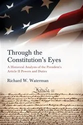 Book cover of Through the Constitution's Eyes by Richard W. Waterman