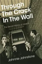 Book cover of Through The Crack In The Wall by Johnnie Johnstone