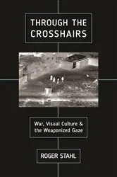 Book cover of Through the Crosshairs by Roger Stahl