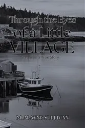 Book cover of Through The Eyes of a Little Village by M. Alayne Sullivan
