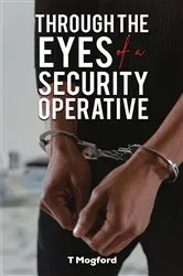 Book cover of Through the Eyes of a Security Operative by T Mogford