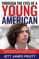 Book cover of Through the Eyes of a Young American by Jett James Pruitt